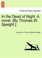 In the Dead of Night. A novel. [By Thomas W. Speight.],1241380627,9781241380625