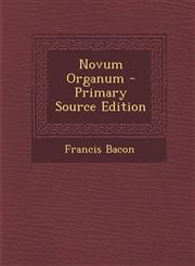 Novum Organum - Primary Source Edition,1294758284,9781294758280