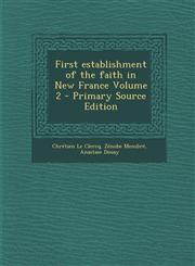 First Establishment of the Faith in New France Volume 2 - Primary Source Edition,1293561681,9781293561683