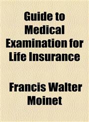 Guide to Medical Examination for Life Insurance,115454558X,9781154545586