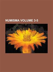 Numisma Volume 3-5,1234136724,9781234136727