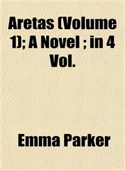 Aretas (Volume 1); A Novel ; in 4 Vol.,1155050053,9781155050058