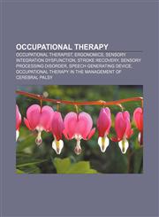 Occupational therapy Occupational therapist, Ergonomics, Sensory integration dysfunction, Stroke recovery, Sensory processing disorder,1155678877,9781155678870