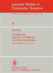 GI-NTG Fachtagung Struktur und Betrieb von Rechensystemen Gesellschaft für Informatik e.V., Fachausschüsse "Rechnerorganisation (3)" und "Betriebssysteme (4)", Nachrichtentechnische Gesellschaft im VDE, Fachausschuß "Technische Informatik (6,3540066772,9783540066774