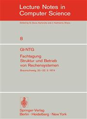 GI-NTG Fachtagung Struktur und Betrieb von Rechensystemen Gesellschaft für Informatik e.V., Fachausschüsse "Rechnerorganisation (3)" und "Betriebssysteme (4)", Nachrichtentechnische Gesellschaft im VDE, Fachausschuß "Technische Informatik (6,3540066772,9783540066774