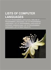 Lists of computer languages Lists of programming languages, Timeline of programming languages, List of programming languages,1156778379,9781156778371