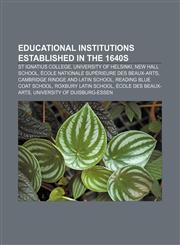 Educational institutions established in the 1640s St Ignatius College, University of Helsinki, New Hall School,1155740602,9781155740607