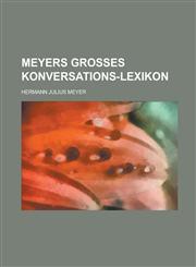 Meyers grosses Konversations-Lexikon,123002963X,9781230029634