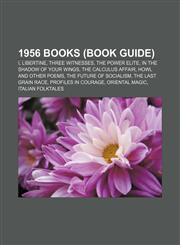 1956 books (Book Guide) I, Libertine, Three Witnesses, The Power Elite, In the Shadow of Your Wings, The Calculus Affair, Howl and Other Poems,1157584969,9781157584964