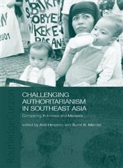 Challenging Authoritarianism in Southeast Asia Comparing Indonesia and Malaysia,0415309417,9780415309417