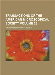 Transactions of the American Microscopical Society Volume 23,1230102310,9781230102313
