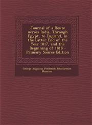 Journal of a Route Across India, Through Egypt, to England, in the Latter End of the Year 1817, and the Beginning of 1818 - Primary Source Edition,1293299944,9781293299944