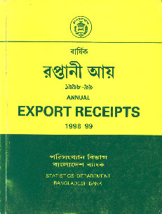 Annual Export Receipts, 1998-99 Bangladesh Bank, Statistics Department, Dhaka