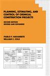 Planning, Estimating, and Control of Chemical Construction Projects 2nd Edition,0824705165,9780824705169