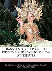 Transgender Explore The Physical And Psychological Attributes,1241723052,9781241723057