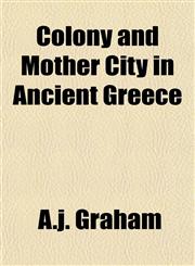 Colony and Mother City in Ancient Greece,115336736X,9781153367363
