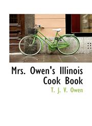 Mrs. Owen's Illinois Cook Book,1116446235,9781116446234