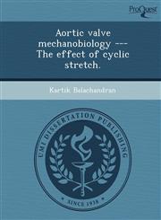 Aortic valve mechanobiology --- The effect of cyclic stretch.,1249052629,9781249052623