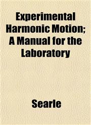 Experimental Harmonic Motion; A Manual for the Laboratory,1152455087,9781152455085