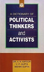 A Dictionary of Political Thinkers and Activists 1st Edition,8174875107,9788174875105