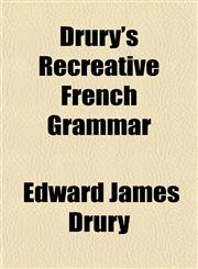 Drury's Recreative French Grammar,1152244175,9781152244177
