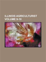 Illinois Agriculturist Volume 9-10,1234074656,9781234074654