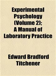Experimental Psychology (Volume 2); A Manual of Laboratory Practice,115245580X,9781152455801
