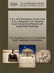 U S v. N E Rosenblum Truck Lines U S v. Margolies U.S. Supreme Court Transcript of Record with Supporting Pleadings,127031629X,9781270316299