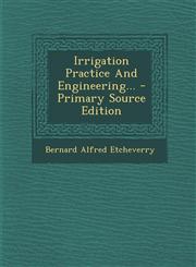 Irrigation Practice and Engineering... - Primary Source Edition,1295488965,9781295488964