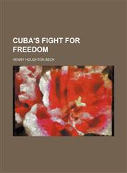 CUBA'S FIGHT FOR FREEDOM,1150916516,9781150916519