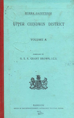 Burma Gazetteer, Vol. A Upper Chindwin District 1st Reprint