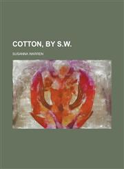 Cotton, by S.W,1230092560,9781230092560