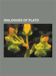 Dialogues of Plato Theaetetus, the Republic, Phaedrus, Apology, Symposium, Phaedo, Timaeus, Hippias Major, Parmenides, Critias, Meno, Sop,1230494189,9781230494180
