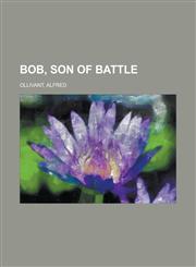 Bob, Son of Battle,1153592673,9781153592673