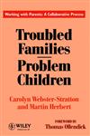 Troubled Families-Problem Children Working with Parents : A Collaborative Process 1st Edition,0471944483,9780471944485