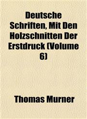 Deutsche Schriften, Mit Den Holzschnitten Der Erstdruck (Volume 6),1153340186,9781153340182