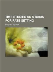 Time studies as a basis for rate setting,1152069934,9781152069930