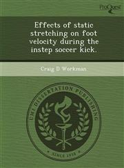 Effects of static stretching on foot velocity during the instep soccer kick.,1248980611,9781248980613