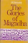 The Glories of Magadha,812120044X,9788121200448
