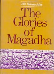 The Glories of Magadha,812120044X,9788121200448