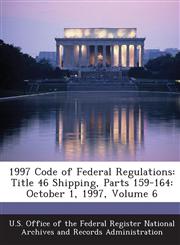 1997 Code of Federal Regulations Title 46 Shipping, Parts 159-164: October 1, 1997, Volume 6,1289167281,9781289167288