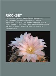 Rikokset Laiton siirtolaisuus, Lapsen kaltoinkohtelu, Sotilasrikos, Huumausainerikos Suomessa, Jumalanpilkka,1231978473,9781231978474