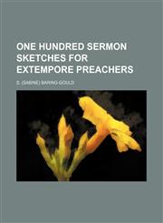 One Hundred Sermon Sketches for Extempore Preachers,1150366133,9781150366130
