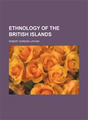 Ethnology of the British Islands,1150551070,9781150551079