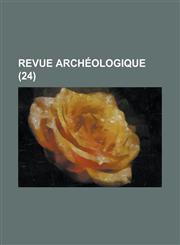 Revue Archeologique (24 ),1235159736,9781235159732
