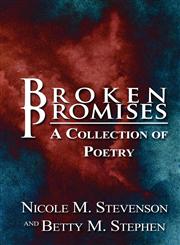 Broken Promises A Collection of Poetry,1627097465,9781627097468