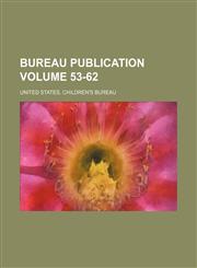 Bureau publication  Volume 53-62,1236339320,9781236339324
