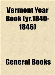 Vermont Year Book (yr.1840-1846),1153428482,9781153428484