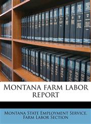 Montana farm labor report,1179343980,9781179343983