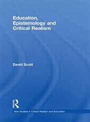 Education, Epistemology and Critical Realism,0415617189,9780415617185